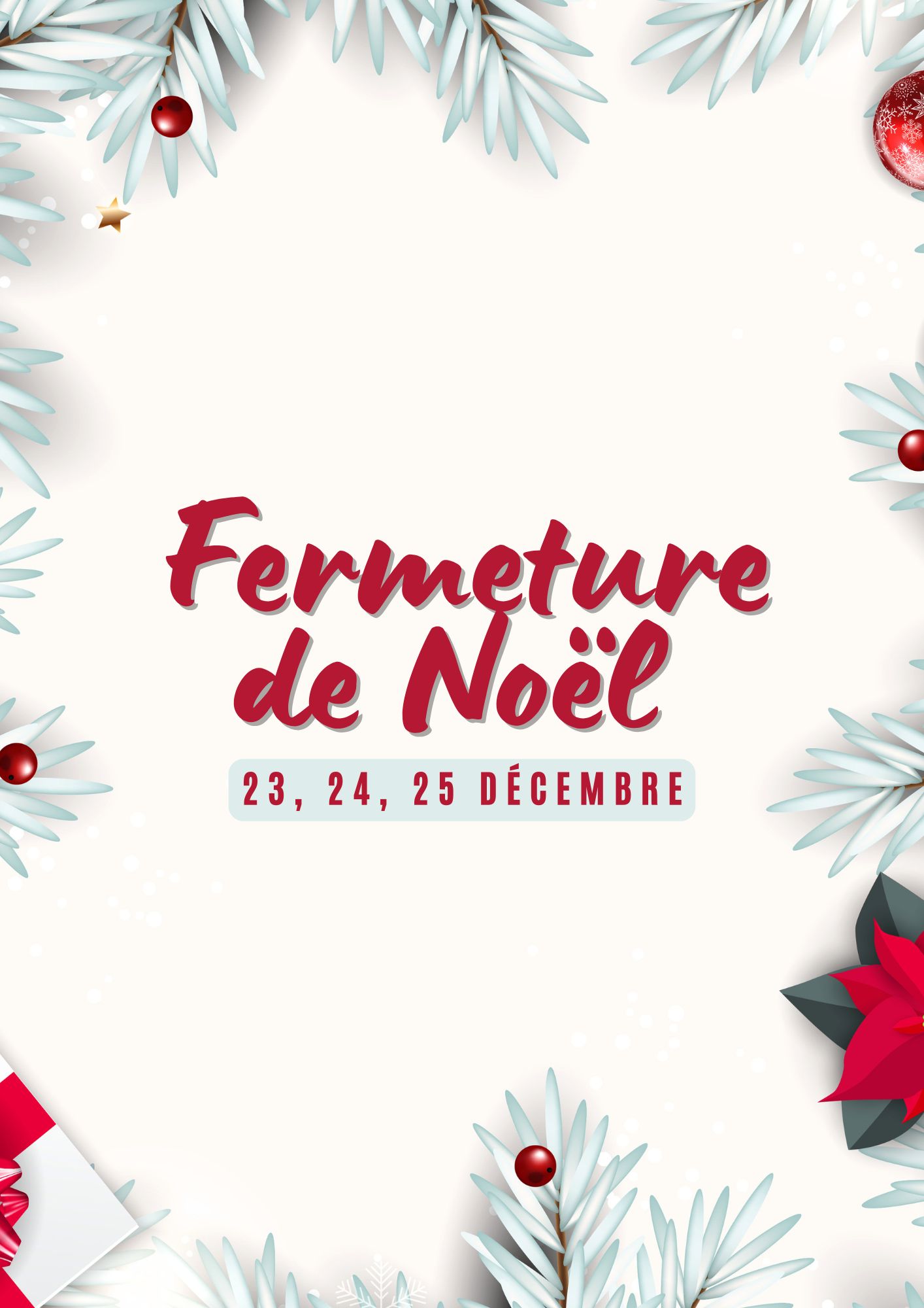 Fermeture 23, 24, 25 décembre