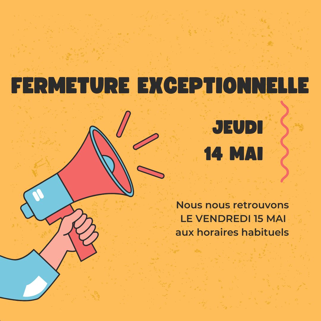 Fermeture Jour ferié Jeudi 14 mai