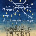 Les banquets sauvages, première édition <3